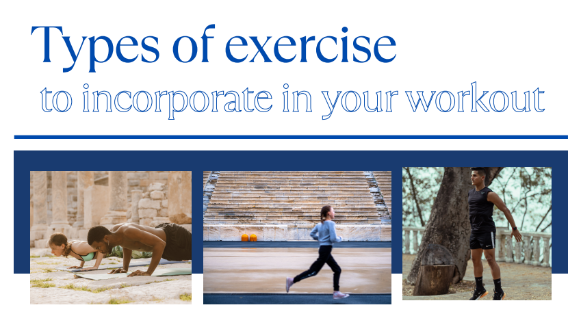 Types of exercise to incorporate in your workout